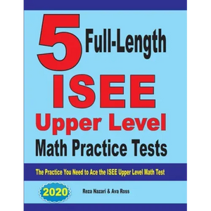5 Full-Length ISEE Upper Level Math Practice Tests: The Practice You Need to Ace the ISEE Upper Level Math Test - Paperback