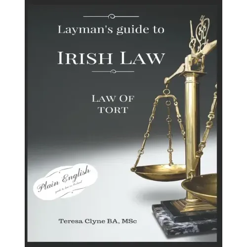 Layman's Guide to Irish Law: The Law of Tort