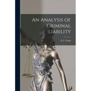 An Analysis of Criminal Liability - Paperback