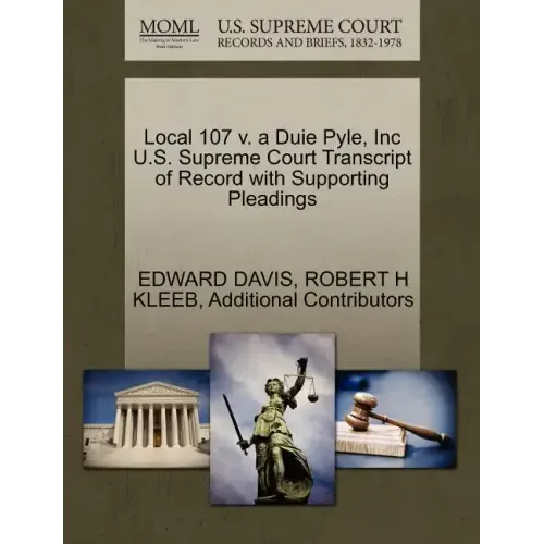 Local 107 V. a Duie Pyle, Inc U.S. Supreme Court Transcript of Record with Supporting Pleadings