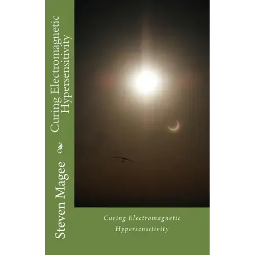 Curing Electromagnetic Hypersensitivity
