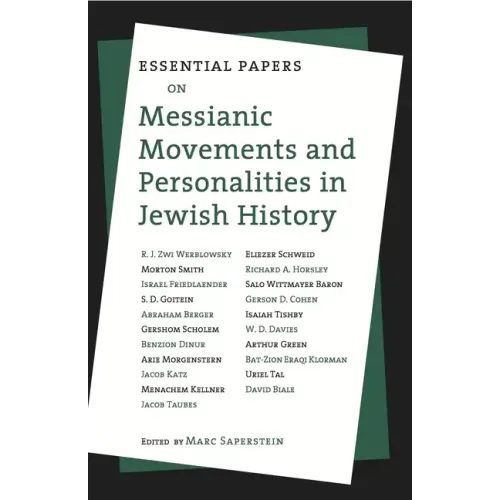 Essential Papers on Messianic Movements and Personalities in Jewish History