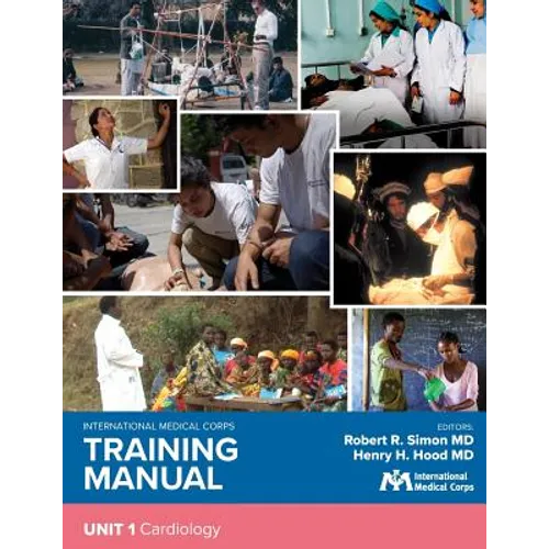 International Medical Corps Training Manual: Unit 1: Cardiology