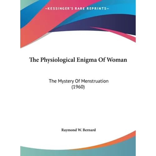 The Physiological Enigma Of Woman: The Mystery Of Menstruation (1960)