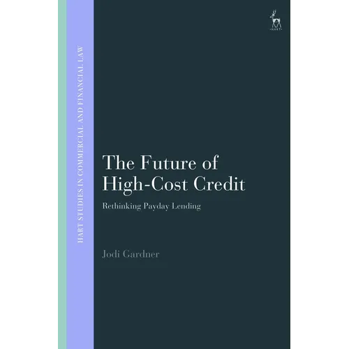 The Future of High-Cost Credit: Rethinking Payday Lending