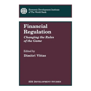 Financial Regulation: Changing the Rules of the Game - Paperback