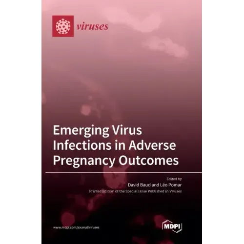 Emerging Virus Infections in Adverse Pregnancy Outcomes