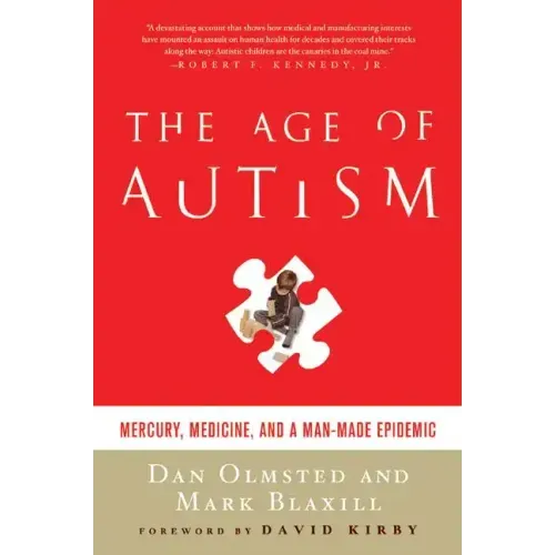 Age of Autism: Mercury, Medicine, and a Man-Made Epidemic