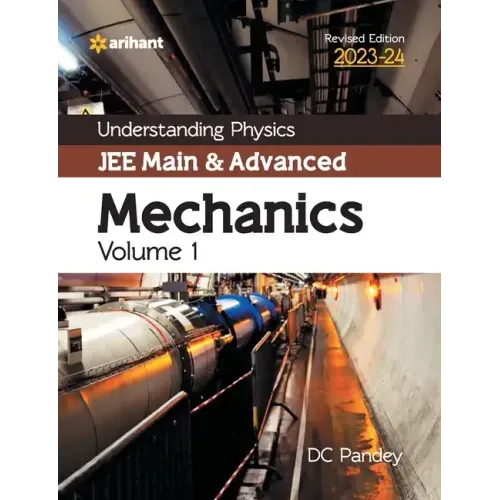 Understanding Physics JEE Main and Advanced Mechanics Volume 1 2023-24
