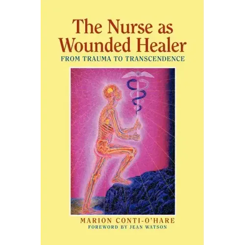 The Nurse as Wounded Healer: From Trauma to Transcendence