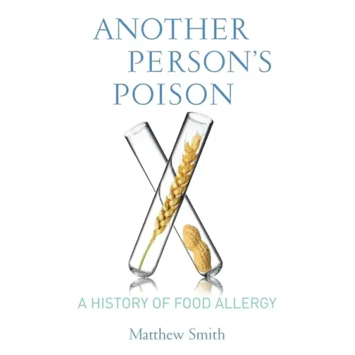 Another Person's Poison: A History of Food Allergy
