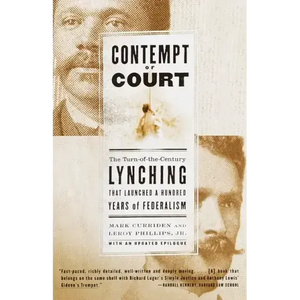 Contempt of Court: The Turn-Of-The-Century Lynching That Launched a Hundred Years of Federalism - Paperback