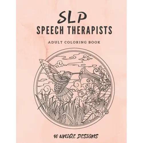 SLP Speech Therapists Adult Coloring Book: SLP therapy gift Adult Cursing Coloring Book For Speech Therapist or Speech Language Pathologist!