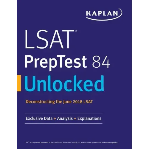 LSAT PrepTest 84 Unlocked: Exclusive Data + Analysis + Explanations