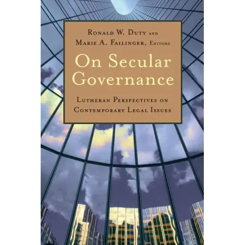 On Secular Governance: Lutheran Perspectives on Contemporary Legal Issues