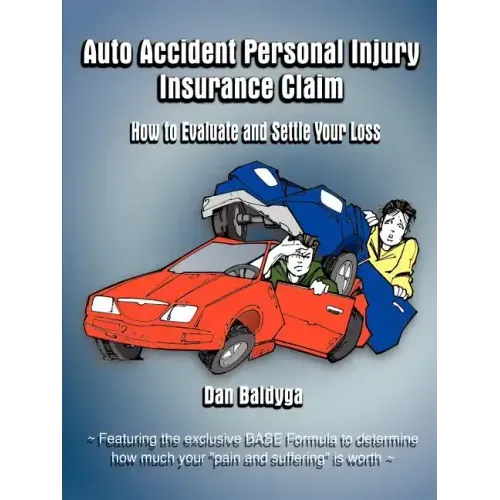 Auto Accident Personal Injury Insurance Claim: How to Evaluate and Settle Your Loss
