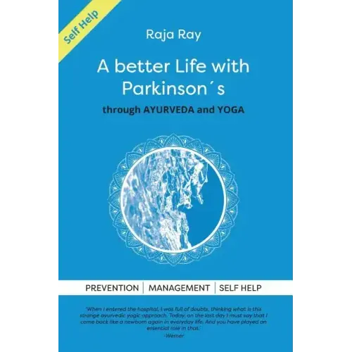 A Better Life with Parkinson's: Through Ayurveda & Yoga