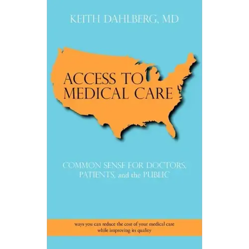Access to Medical Care: Common Sense for Doctors, Patients, and the Public