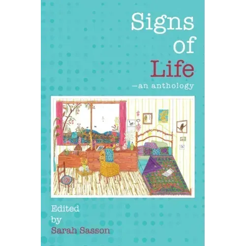 Signs of Life: An anthology