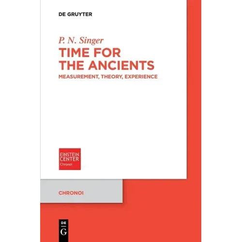 Time for the Ancients: Measurement, Theory, Experience