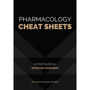 Pharmacology Cheat Sheets: A Study Guide for Physician Assistants - Paperback