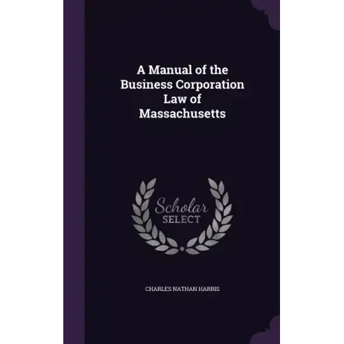 A Manual of the Business Corporation Law of Massachusetts