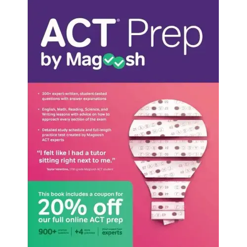ACT Prep by Magoosh: ACT Prep Guide with Study Schedules, Practice Questions, and Strategies to Improve Your Score