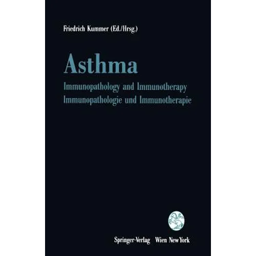 Asthma: Immunopathology and Immunotherapy / Immunopathologie Und Immunotherapie