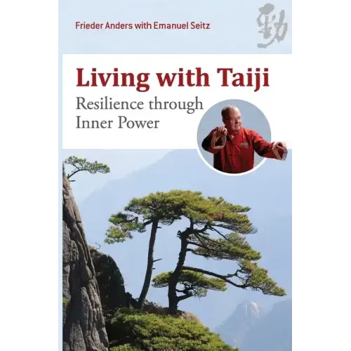 Living with Taiji: Resilience through Inner Power