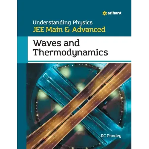 Understanding Physics for JEE Main and Advanced Waves and Thermodynamics