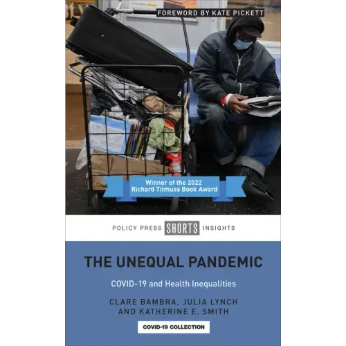 The Unequal Pandemic: Covid-19 and Health Inequalities