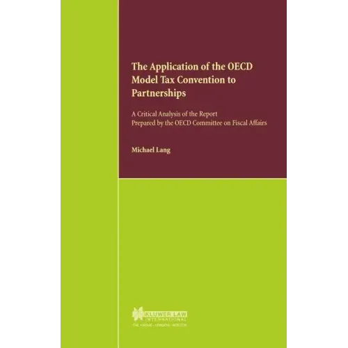 The Application of the OECD Model Tax Convention to Partnerships, A Critical Analysis of the Report Prepared by the OECD Committee on Fiscal Affairs