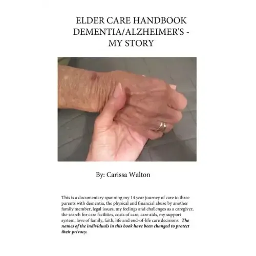 Elder Care Handbook - Dementia/Alzheimer's - My Story