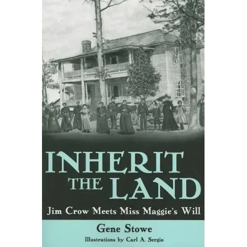 Inherit the Land: Jim Crow Meets Miss Maggie's Will