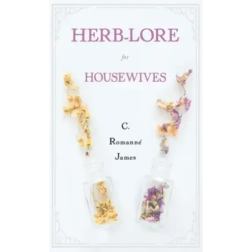Herb-Lore for Housewives