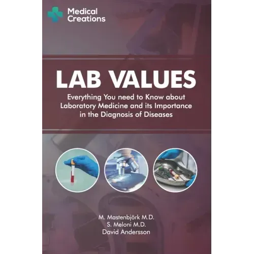 Lab Values: Everything You Need to Know about Laboratory Medicine and its Importance in the Diagnosis of Diseases