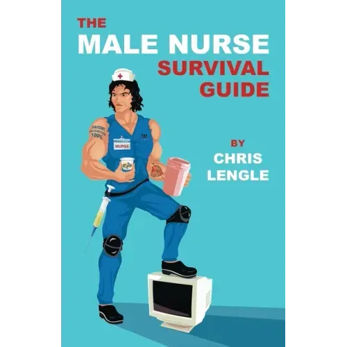 The Male Nurse Survival Guide