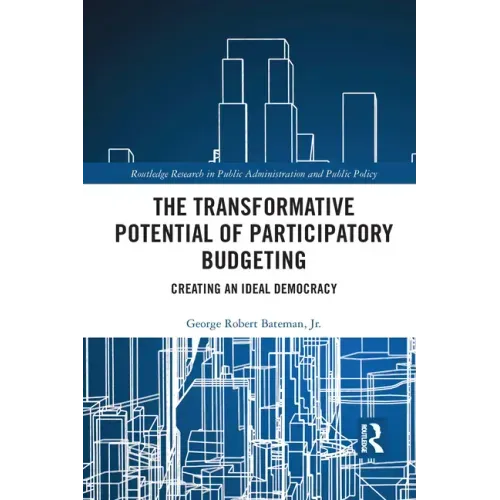 The Transformative Potential of Participatory Budgeting: Creating an Ideal Democracy