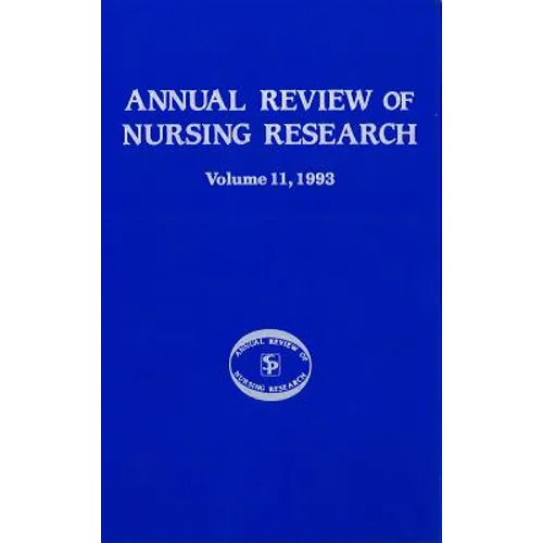Annual Review of Nursing Research, Volume 11, 1993: Focus on Patient/Client Services