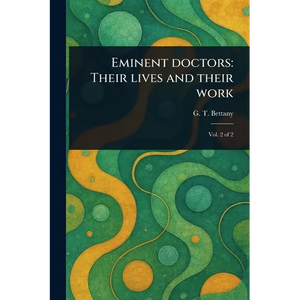 Eminent Doctors: Their Lives and Their Work - Paperback