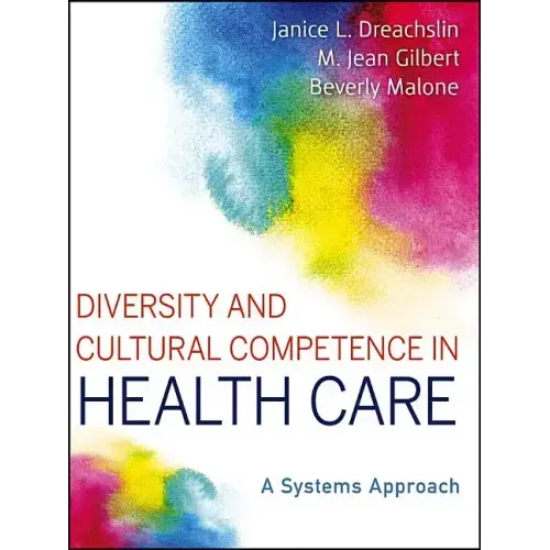 Diversity and Cultural Competence in Health Care: A Systems Approach