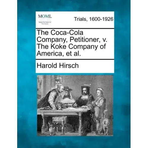 The Coca-Cola Company, Petitioner, v. The Koke Company of America, et al.
