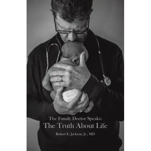 The Family Doctor Speaks: The Truth About Life
