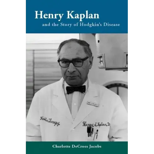 Henry Kaplan and the Story of Hodgkin's Disease
