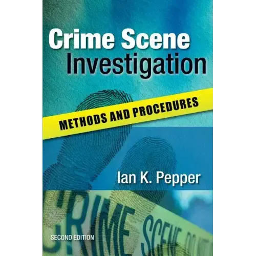 Crime Scene Investigation: Methods and Procedures
