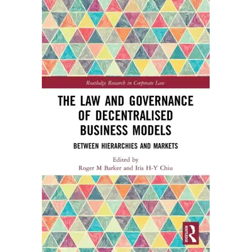 The Law and Governance of Decentralised Business Models: Between Hierarchies and Markets