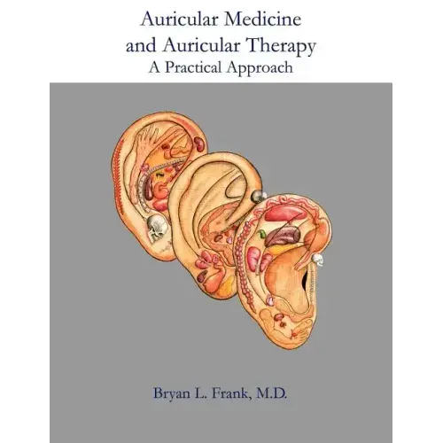 Auricular Medicine and Auricular Therapy: A Practical Approach