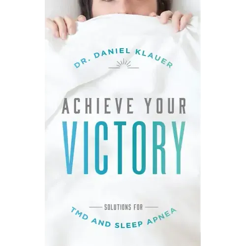 Achieve Your Victory: Solutions for Tmd and Sleep Apnea