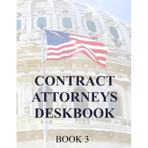 Contract Attorneys Deskbook: Book 3
