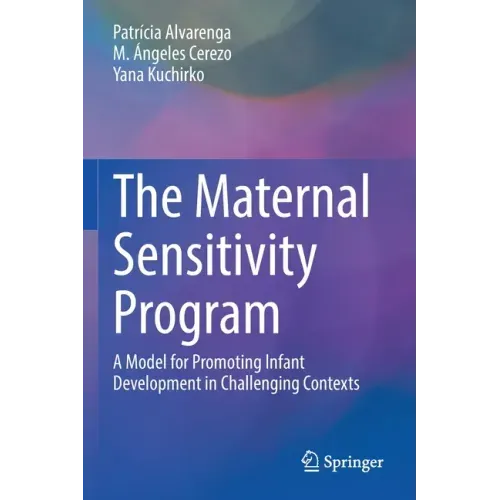 The Maternal Sensitivity Program: A Model for Promoting Infant Development in Challenging Contexts